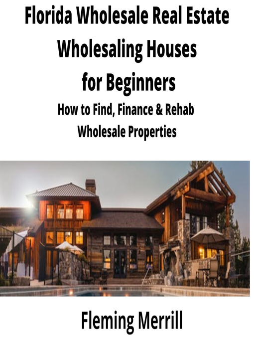 Title details for FLORIDA Wholesale Real Estate Wholesaling Houses for Beginners by Fleming Merrill - Wait list